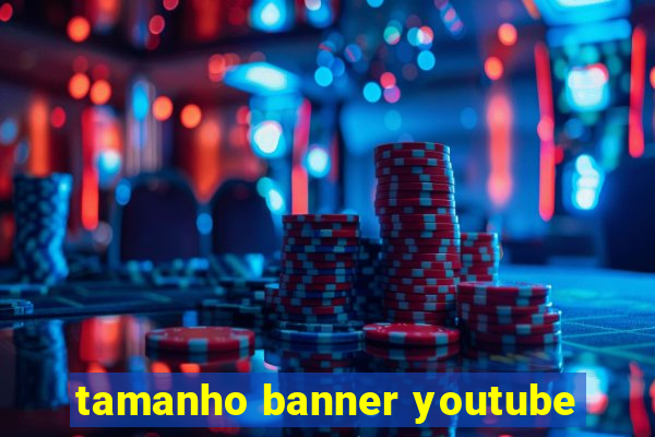 tamanho banner youtube